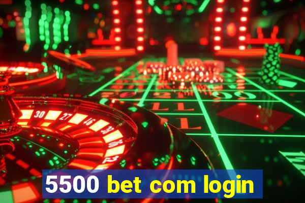 5500 bet com login